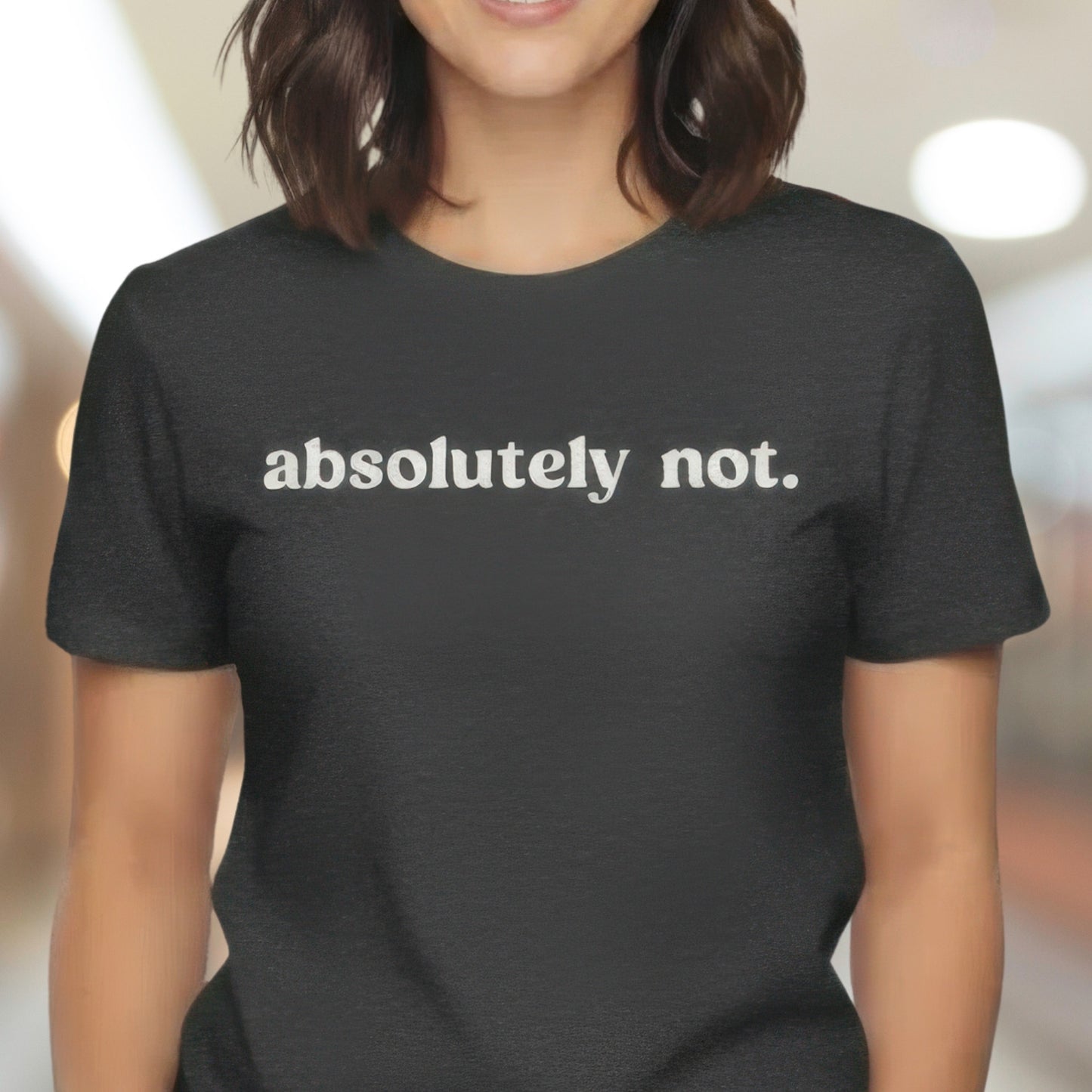 Absolutely Not T-Shirt