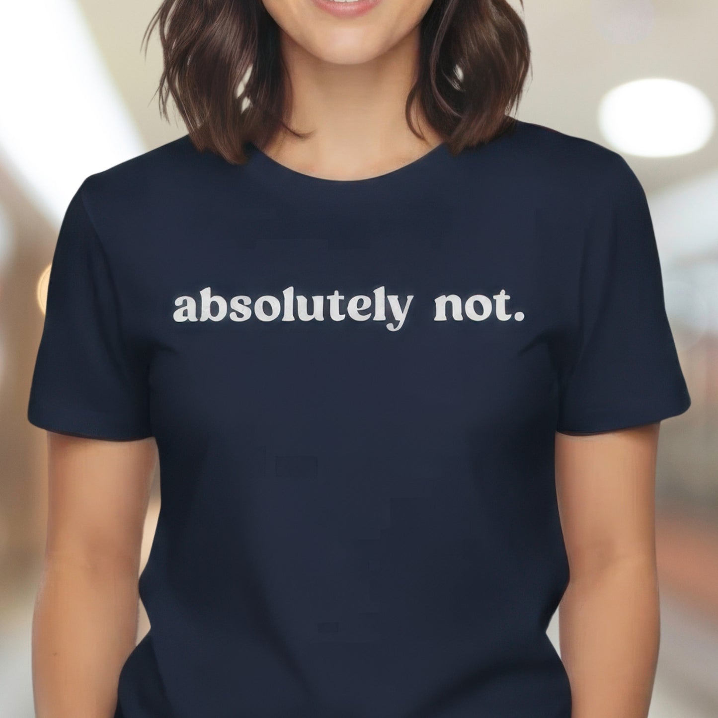 Absolutely Not T-Shirt