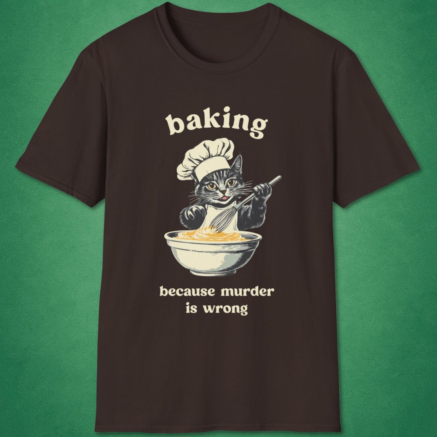 Baking Because Murder Is Wrong T-Shirt