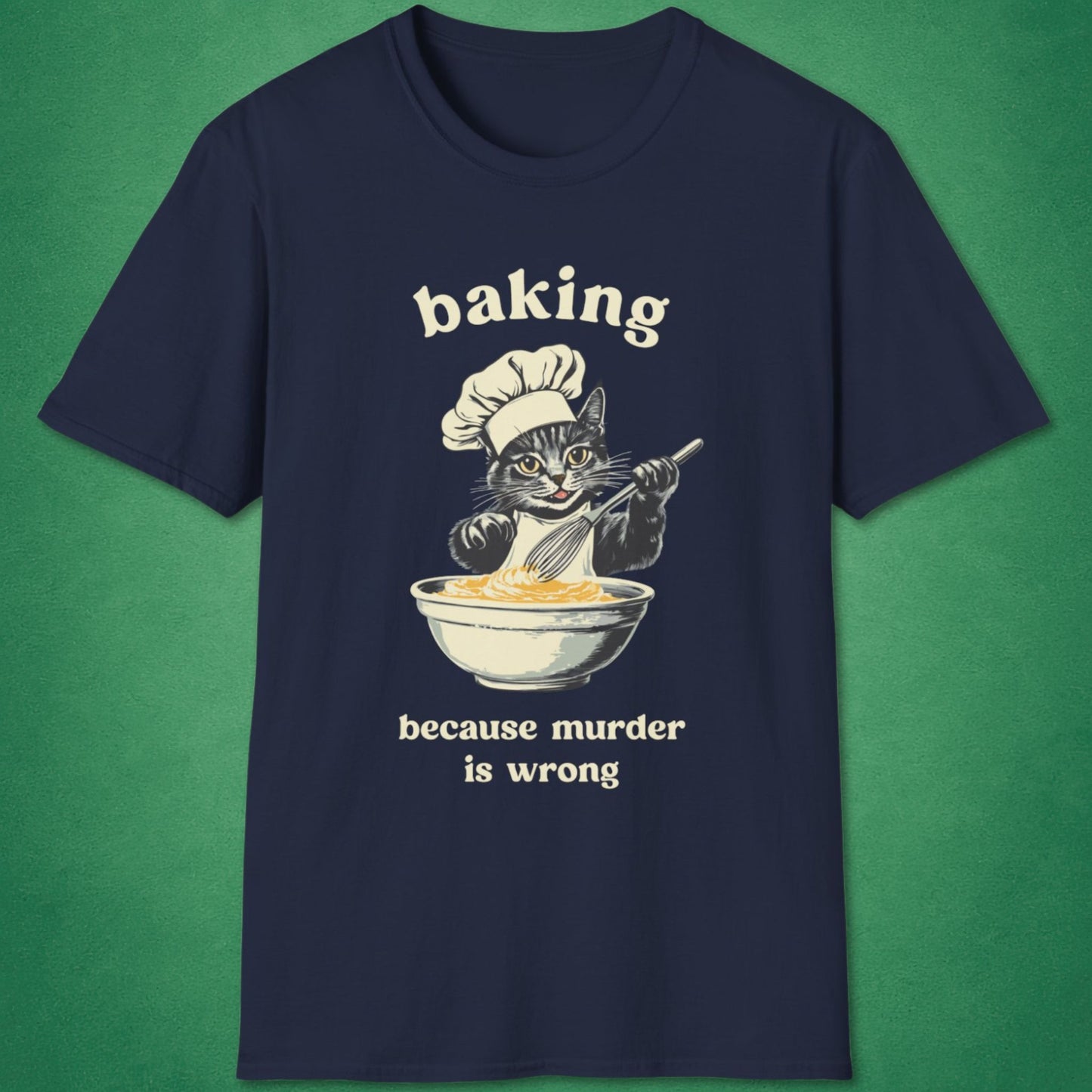 Baking Because Murder Is Wrong T-Shirt