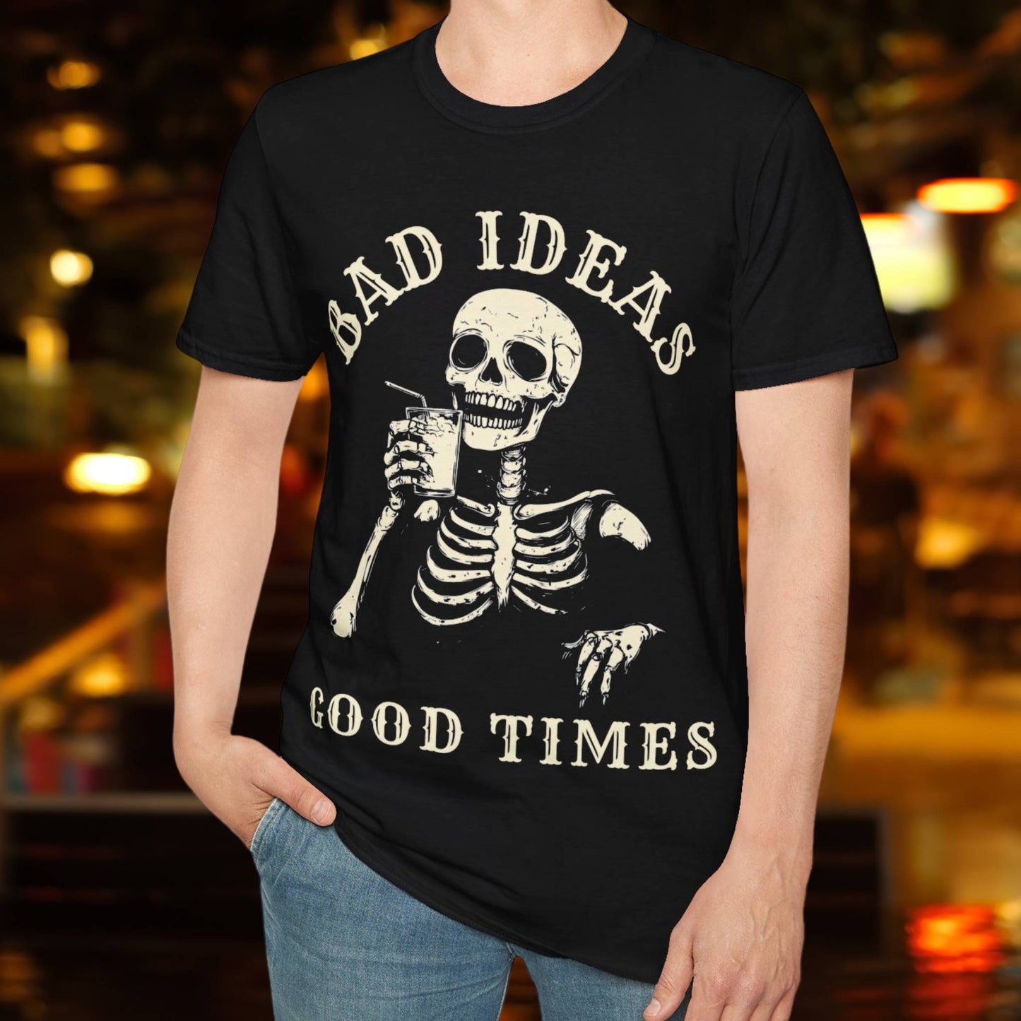Bad Ideas, Good Times T-Shirt