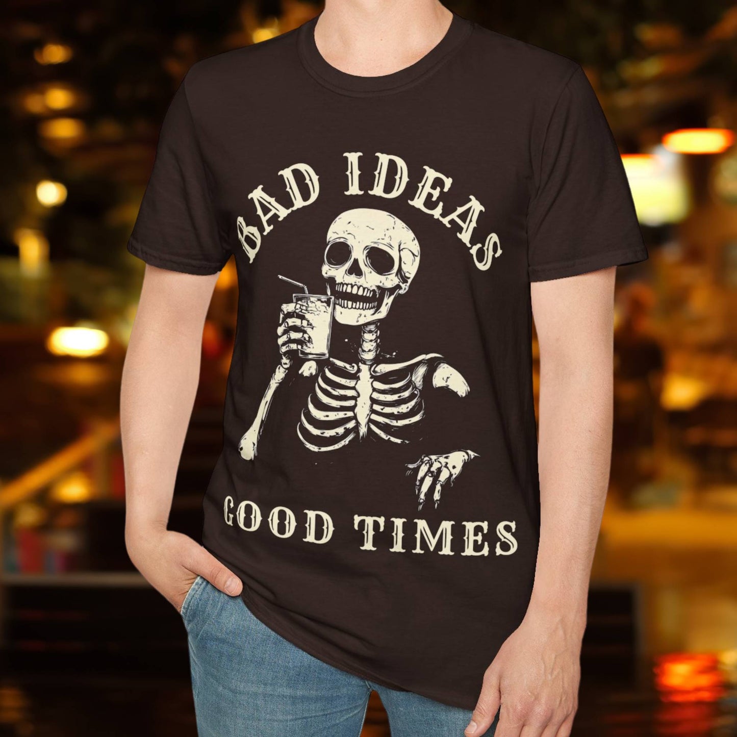 Bad Ideas, Good Times T-Shirt