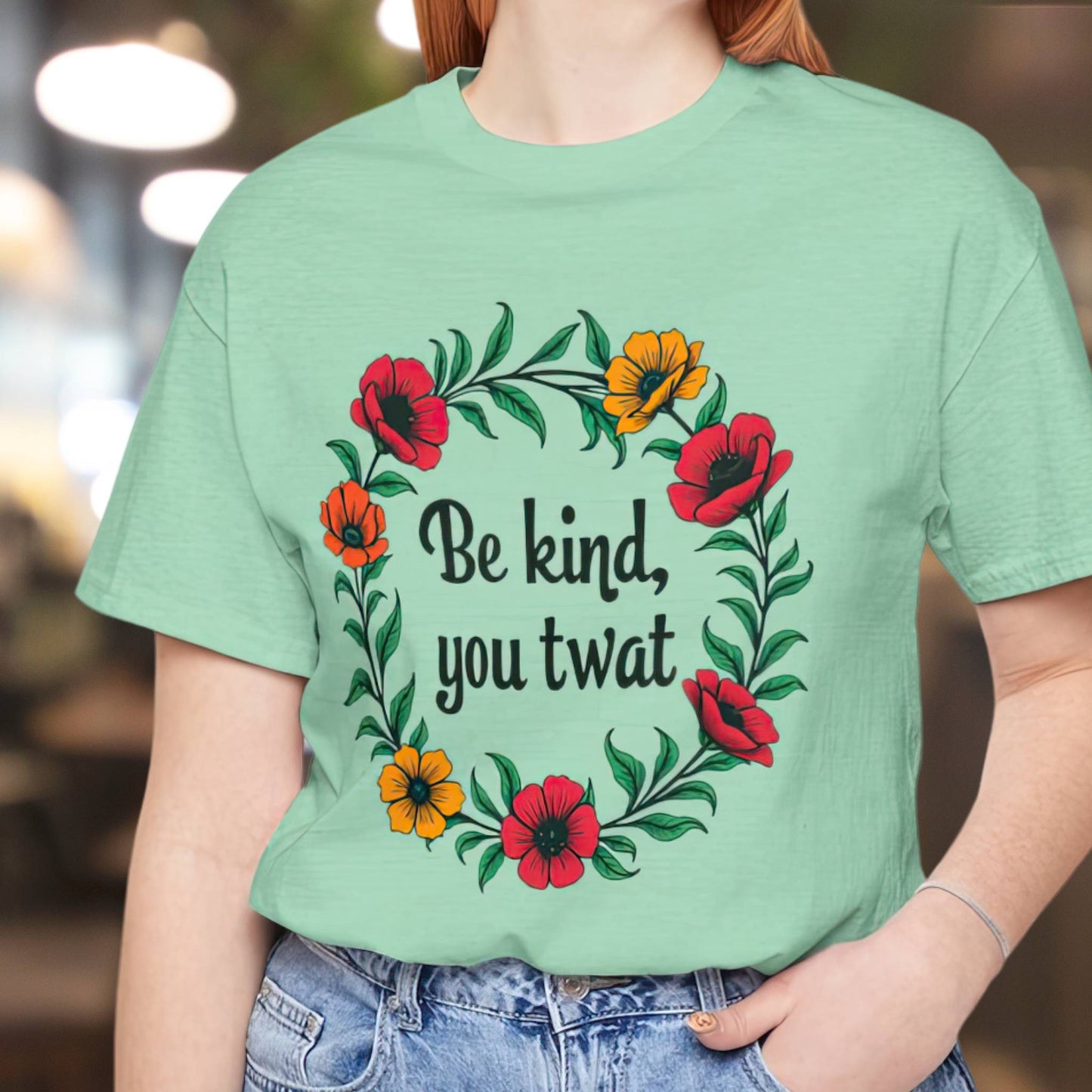 Be Kind You Twat T-Shirt