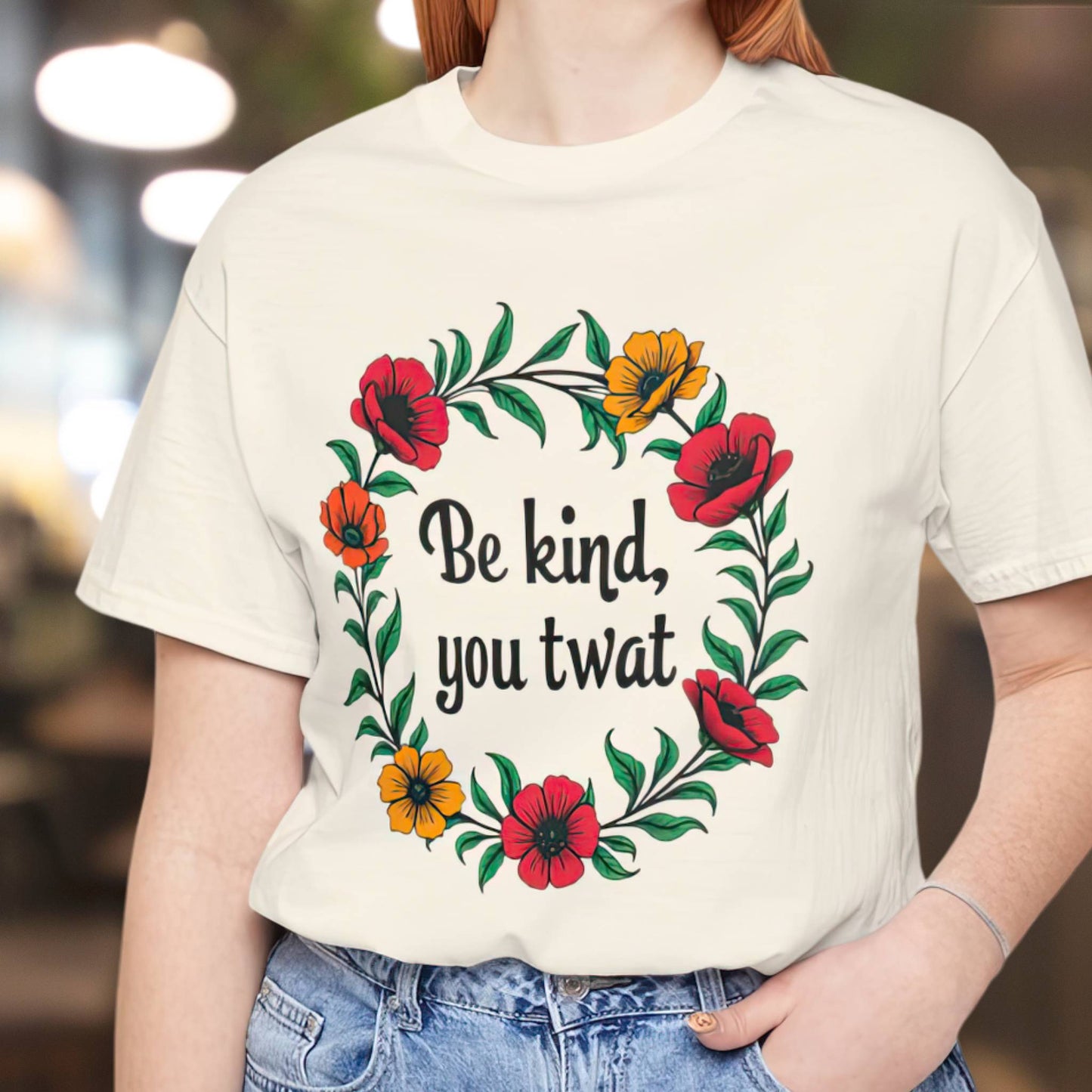 Be Kind You Twat T-Shirt