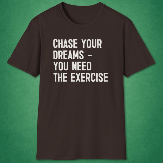 Chase Your Dreams T-Shirt