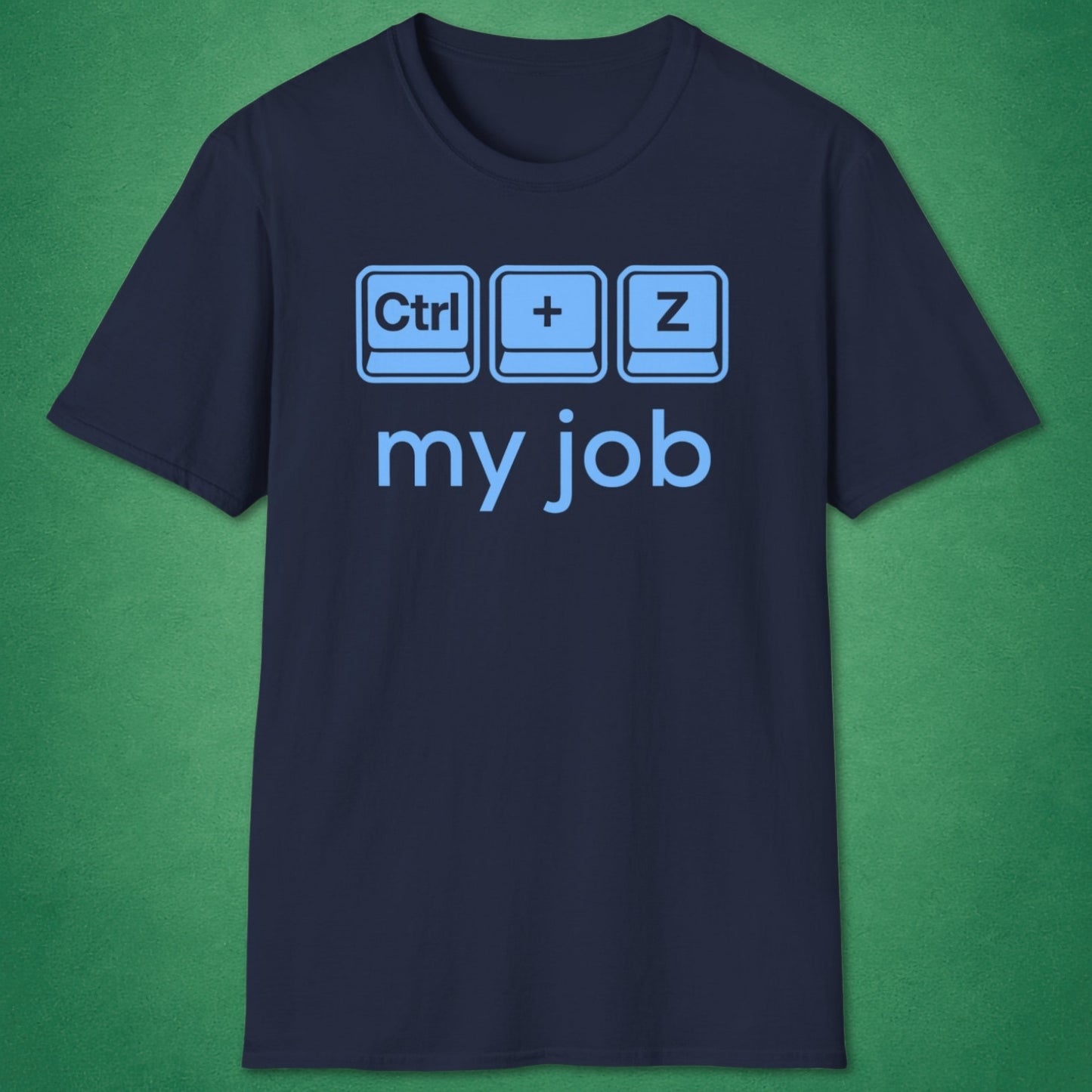 Ctrl+Z My Job T-Shirt