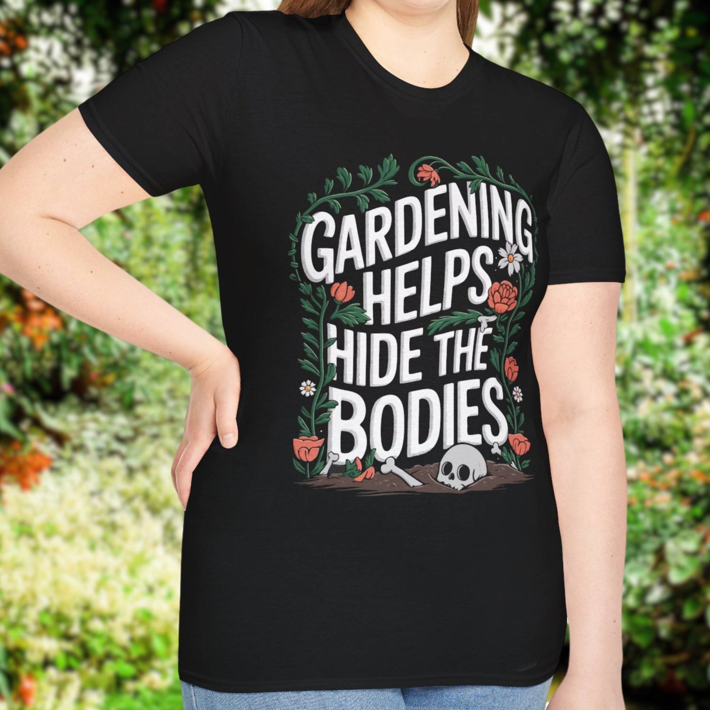 Gardening Helps Hide The Bodies T-Shirt