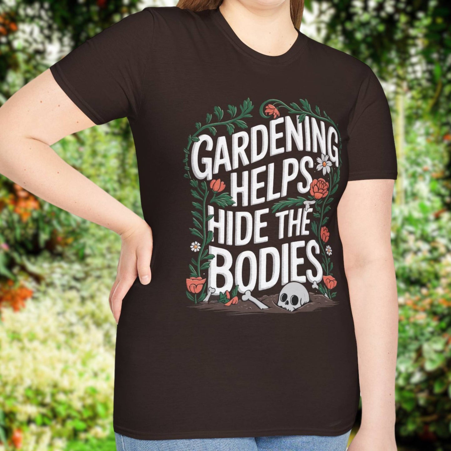 Gardening Helps Hide The Bodies T-Shirt