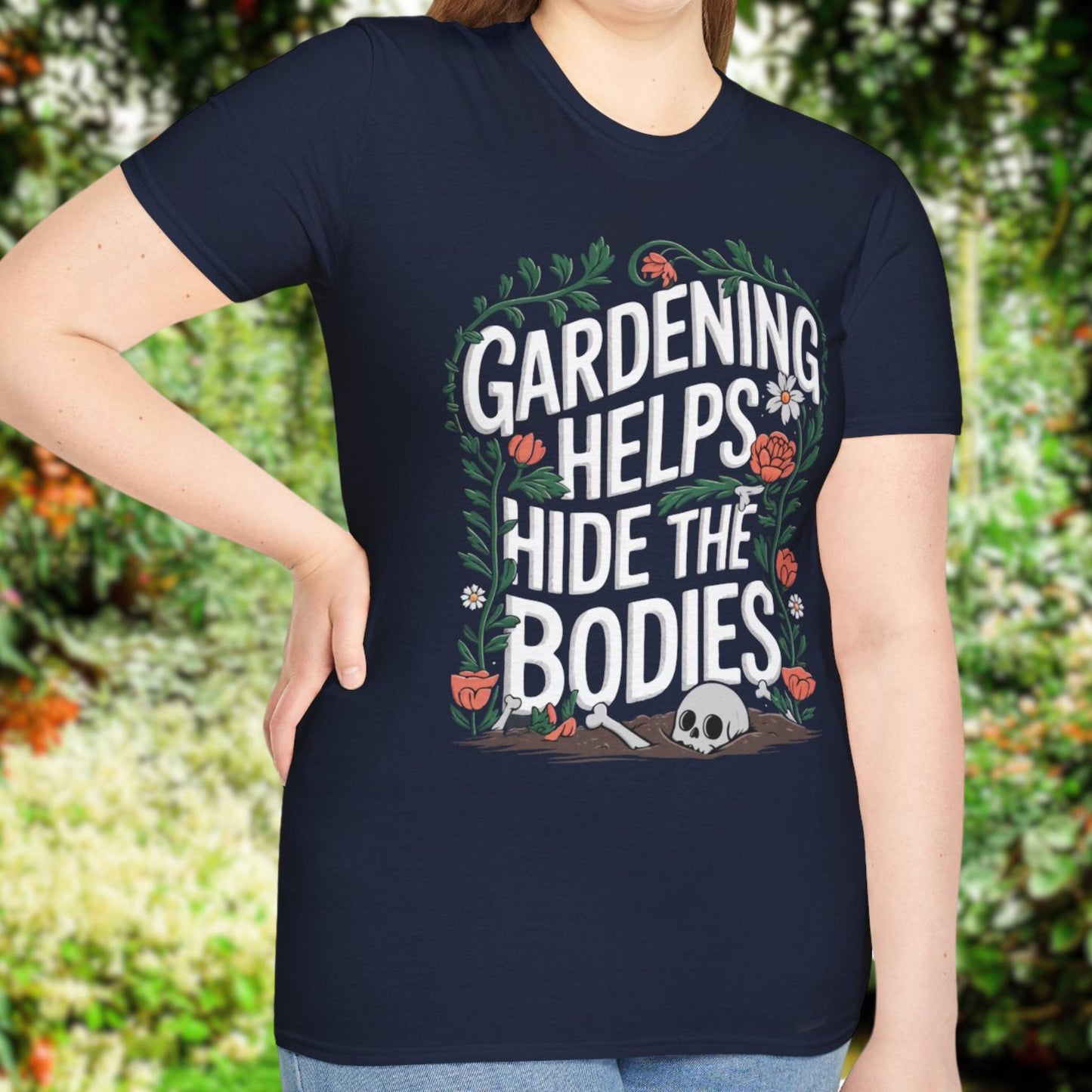 Gardening Helps Hide The Bodies T-Shirt