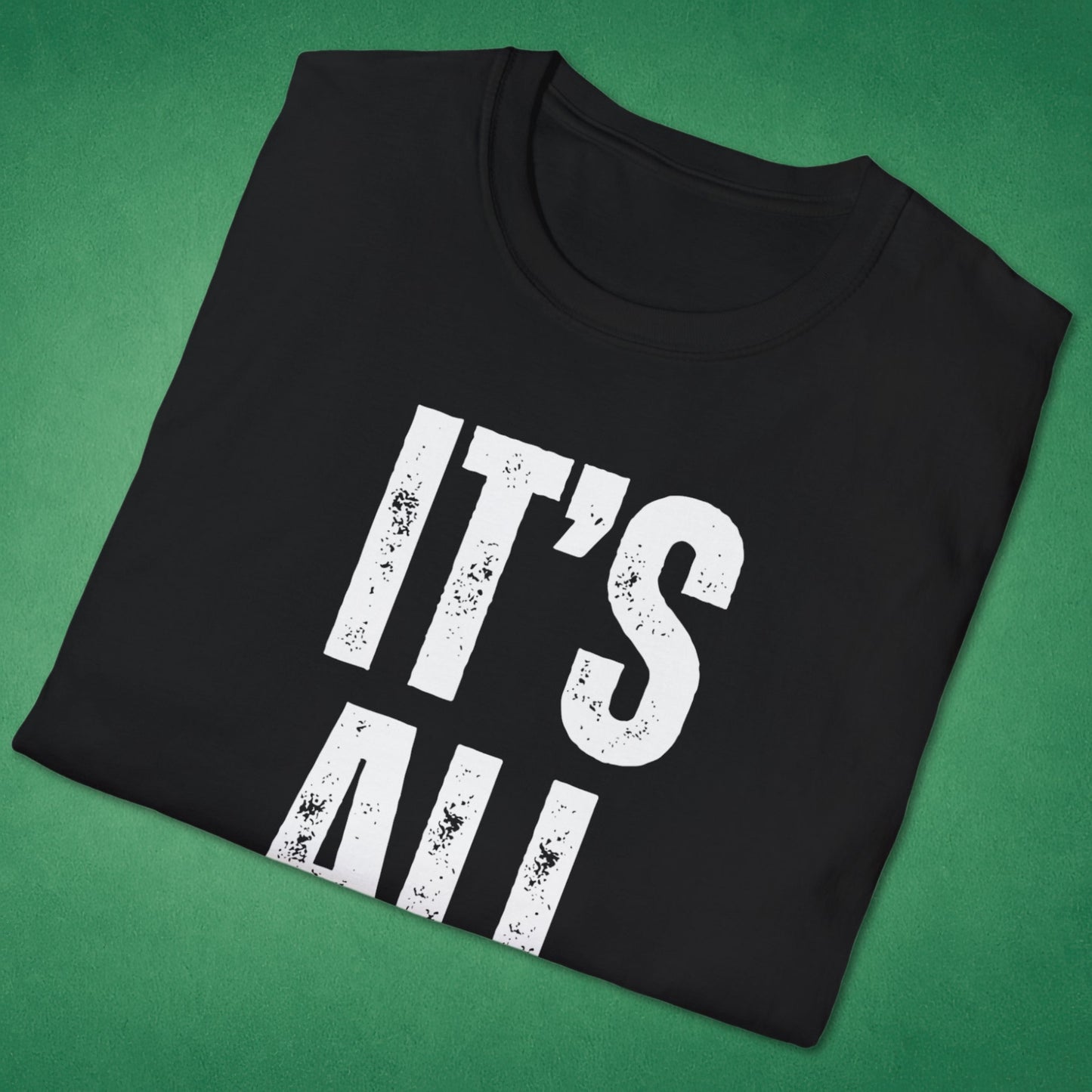 It's All Good T-Shirt