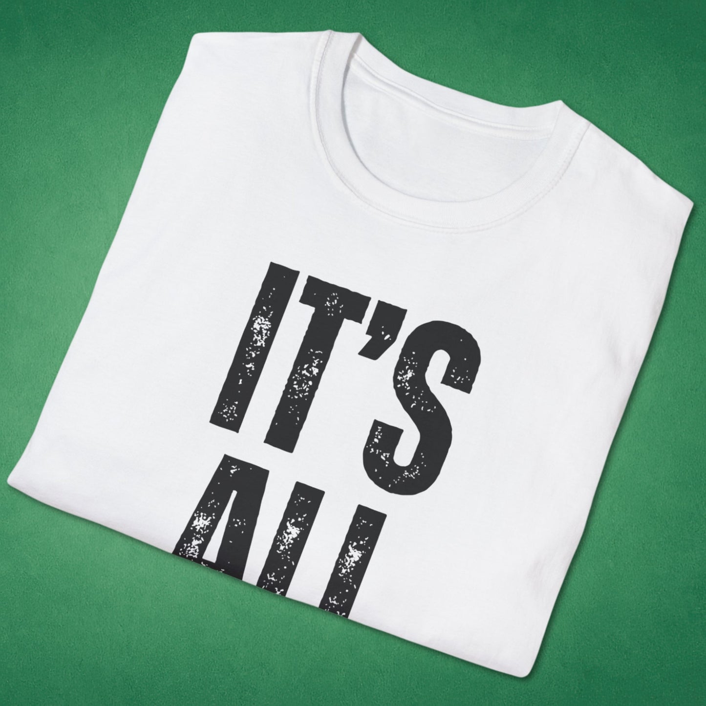 It's All Good T-Shirt