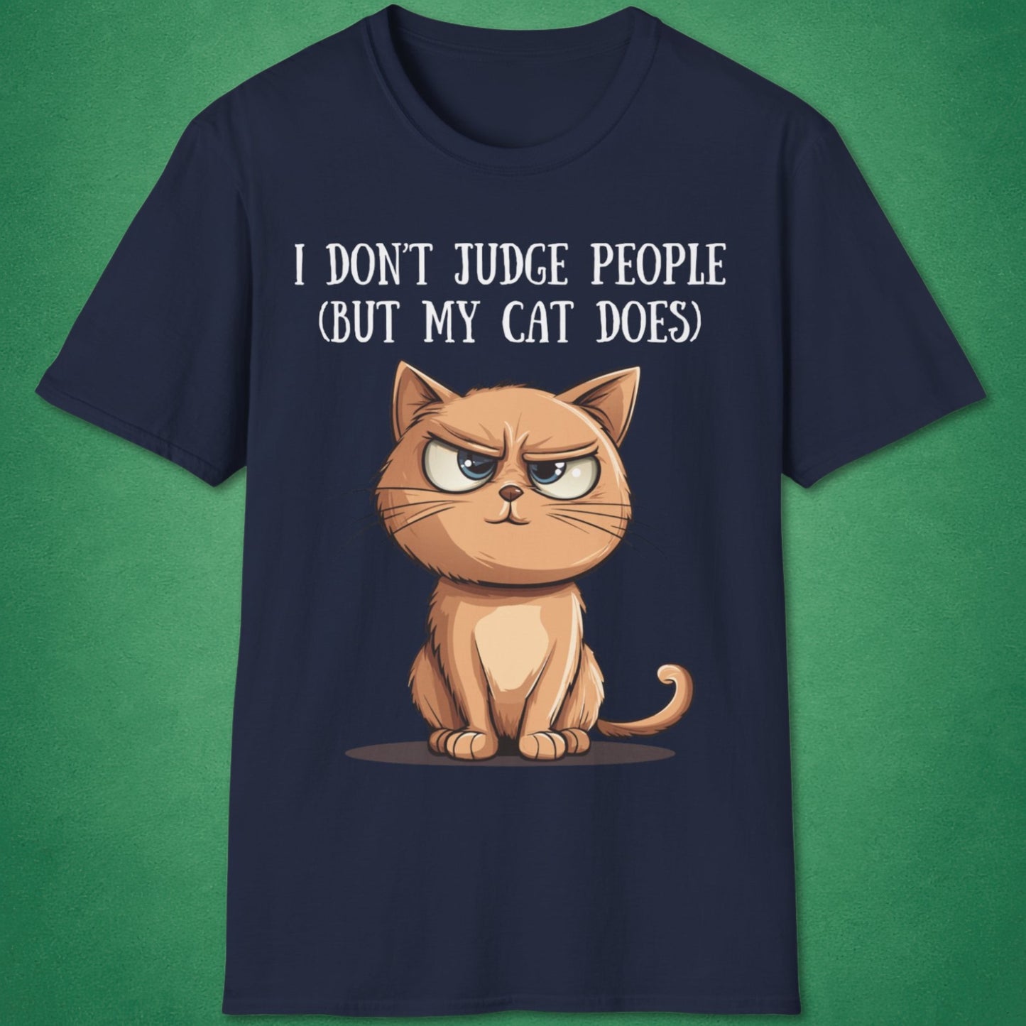 I Don't Judge People (But My Cat Does) T-Shirt
