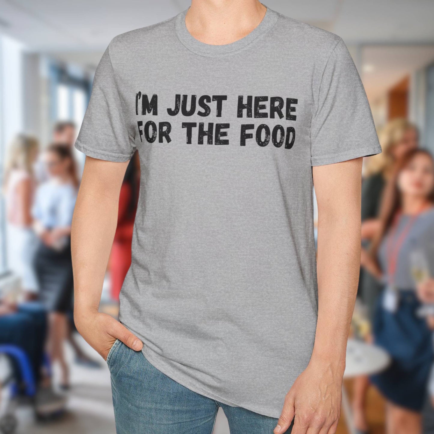 I'm Just Here For The Food T-Shirt
