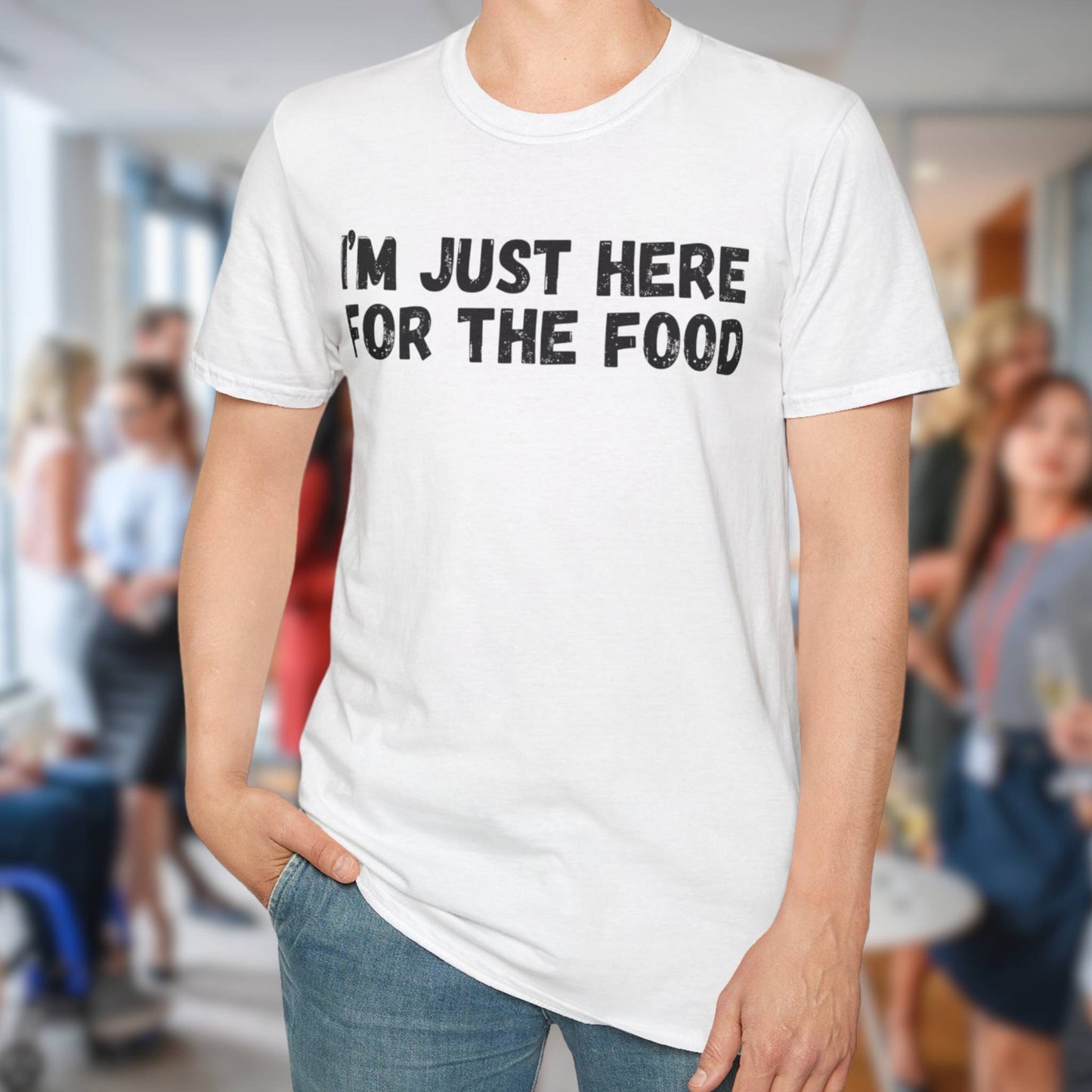 I'm Just Here For The Food T-Shirt