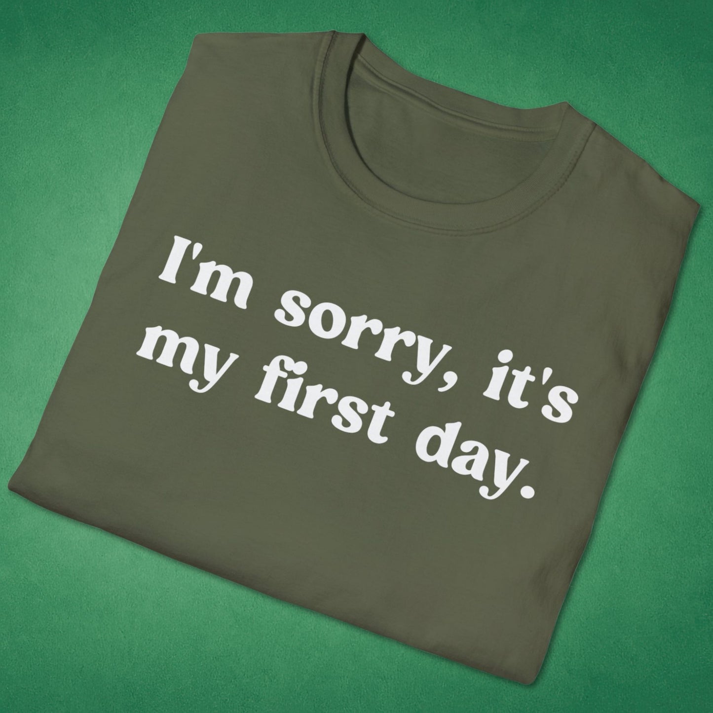 It's My First Day T-Shirt