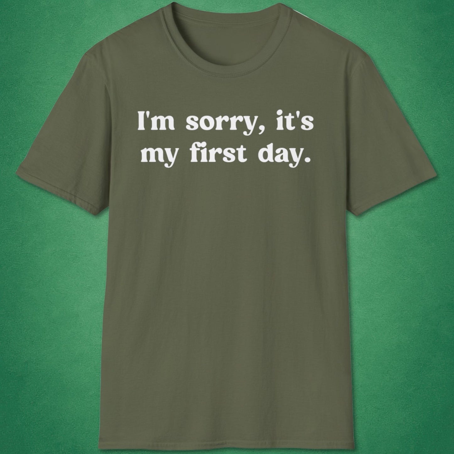 It's My First Day T-Shirt
