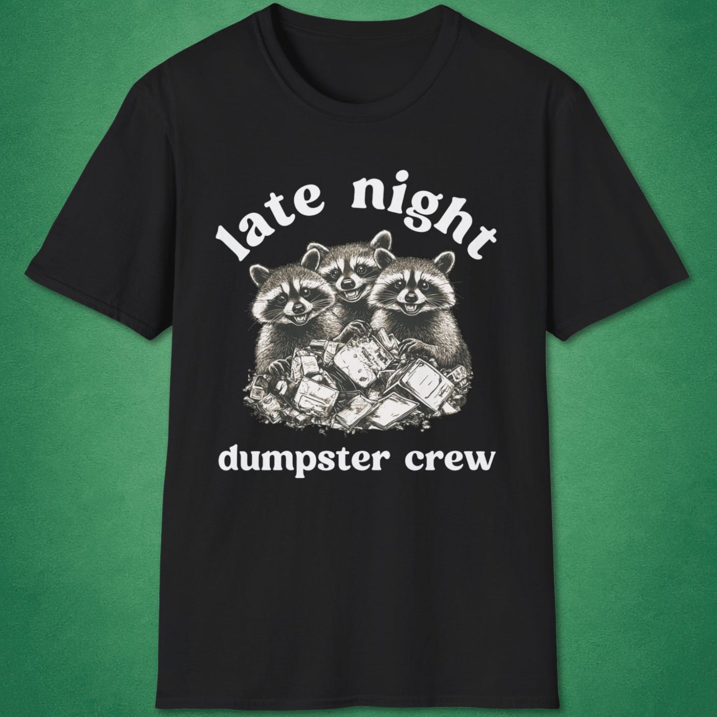 Late Night Dumpster Crew T-Shirt
