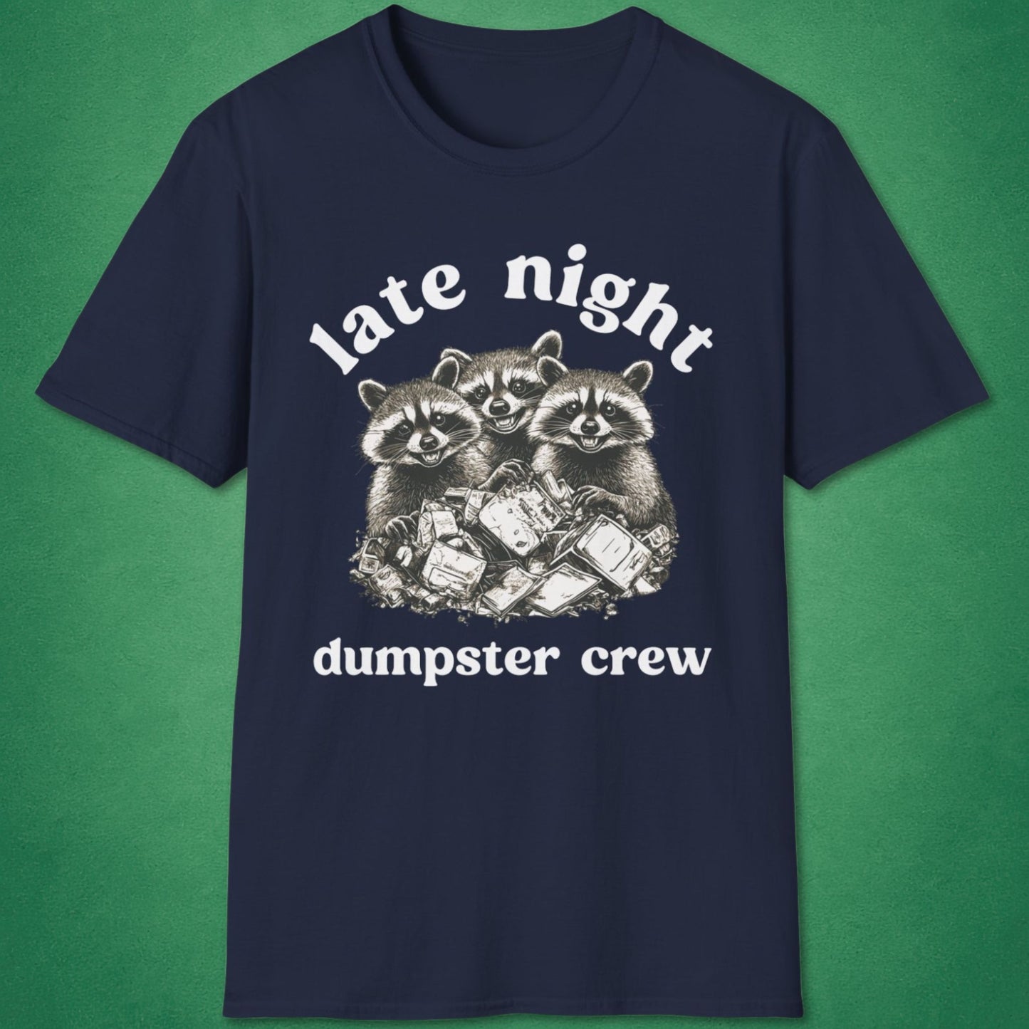 Late Night Dumpster Crew T-Shirt