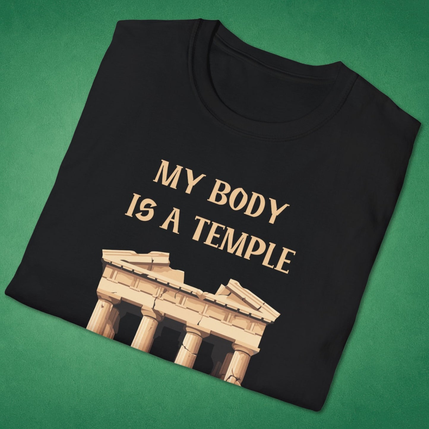 My Body Is A Temple T-Shirt