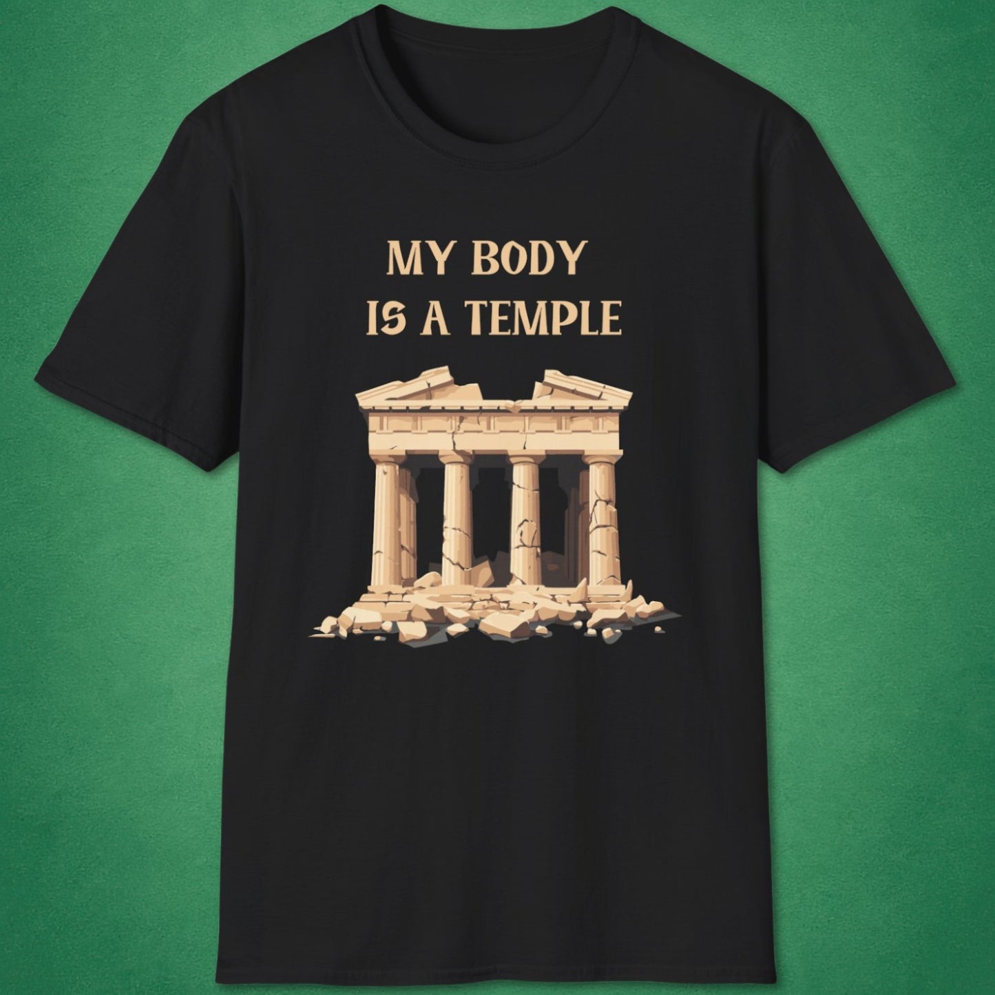 My Body Is A Temple T-Shirt