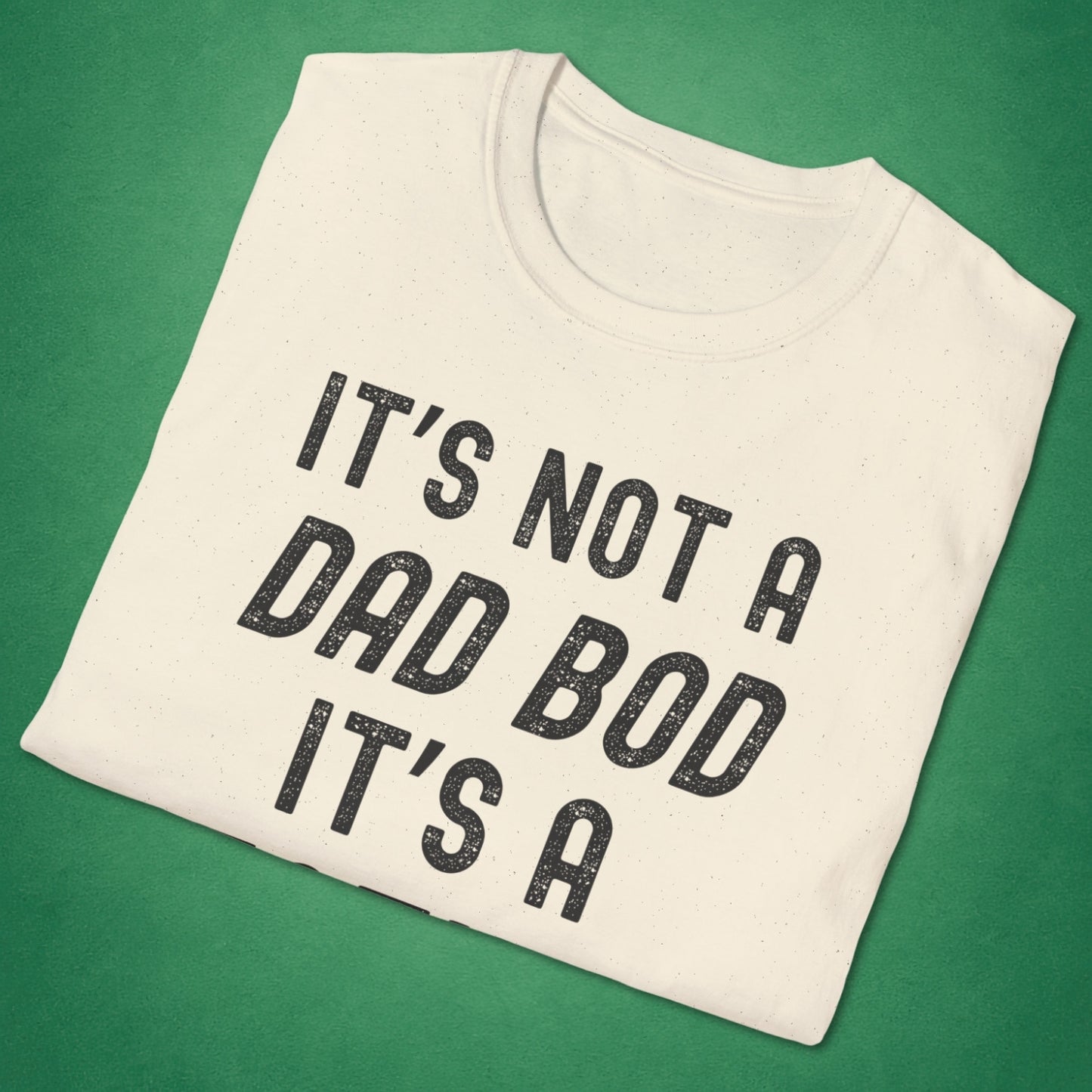 Not A Dad Bod T-Shirt