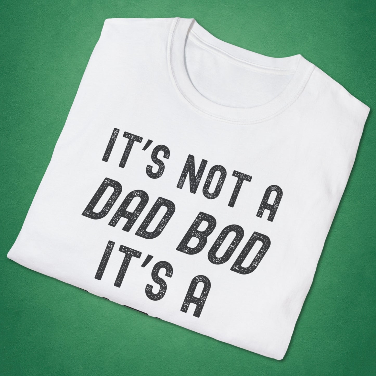 Not A Dad Bod T-Shirt