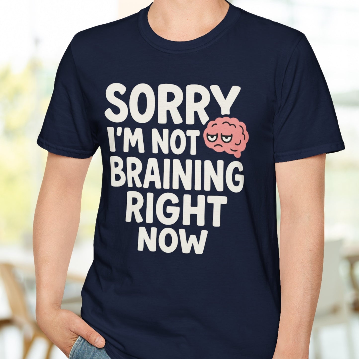 Not Braining Right Now T-Shirt