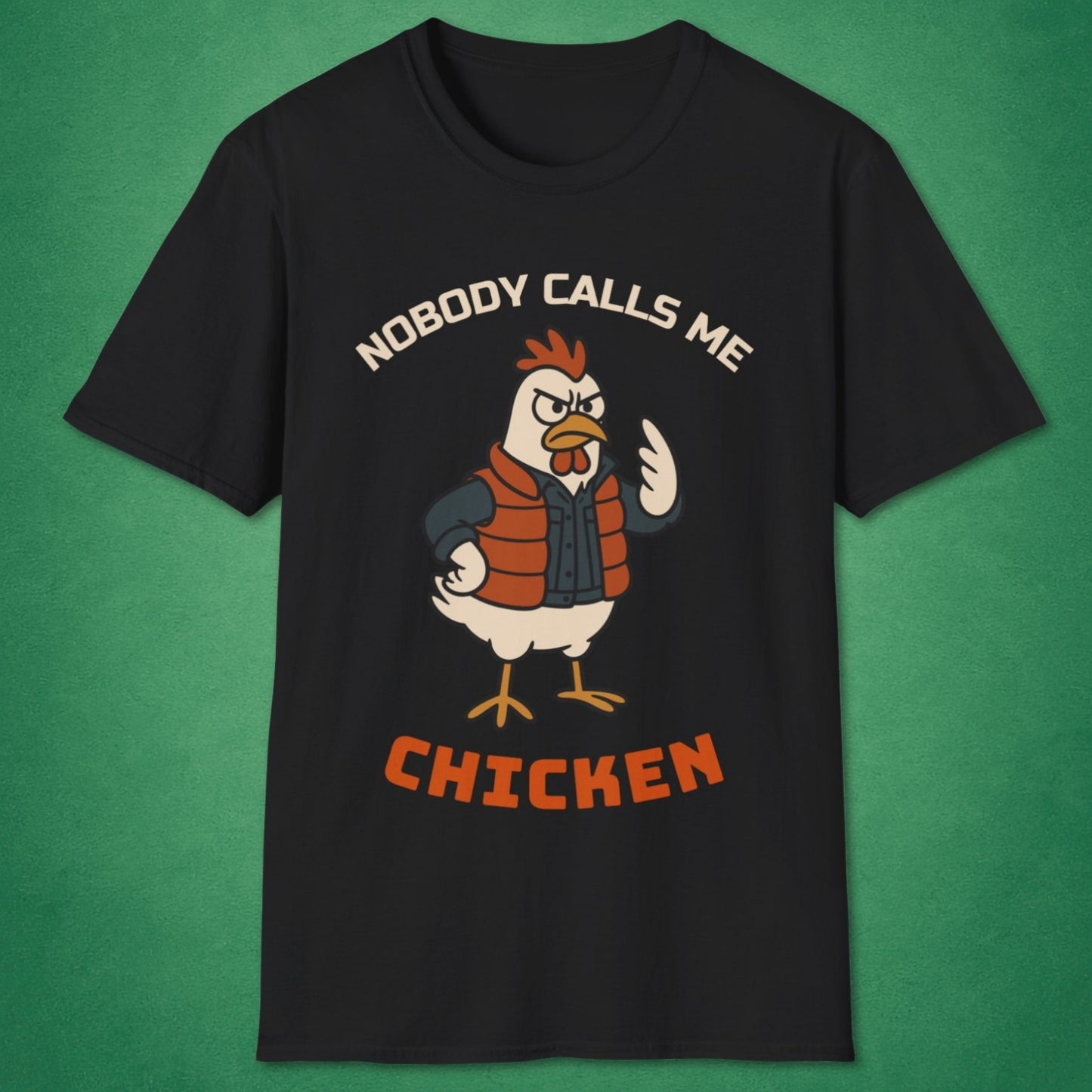 Nobody Calls Me Chicken T-Shirt