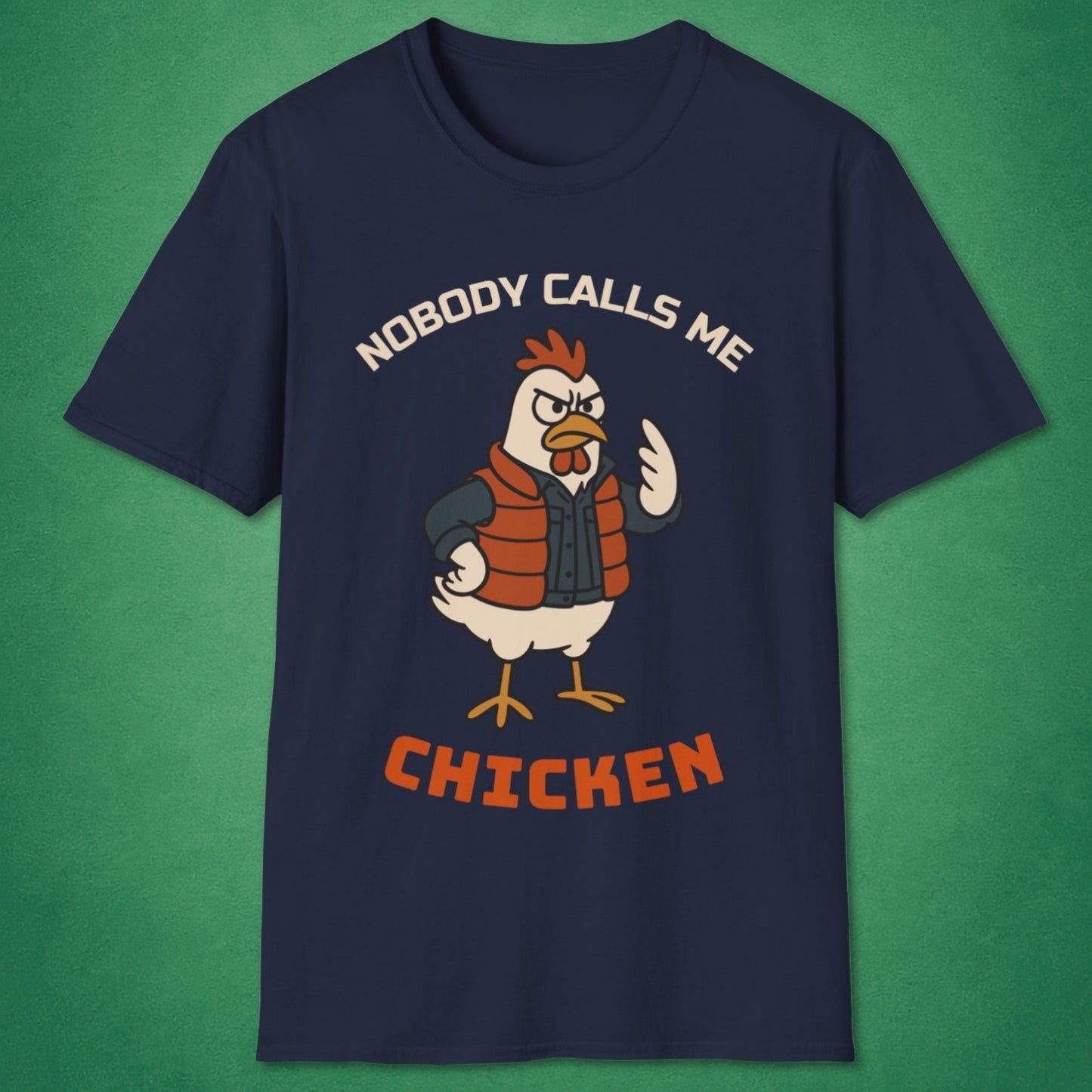 Nobody Calls Me Chicken T-Shirt