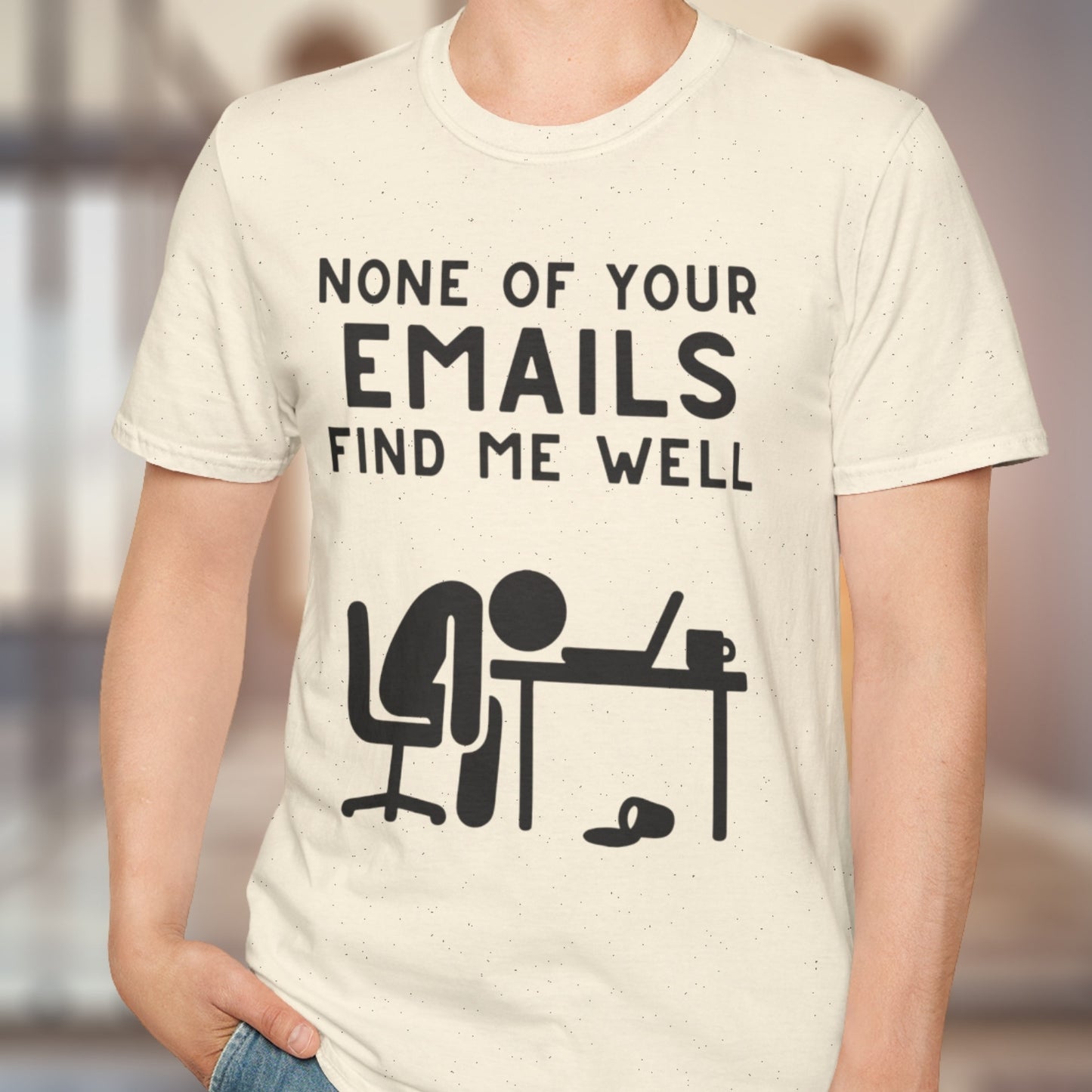 None Of Your Emails T-Shirt