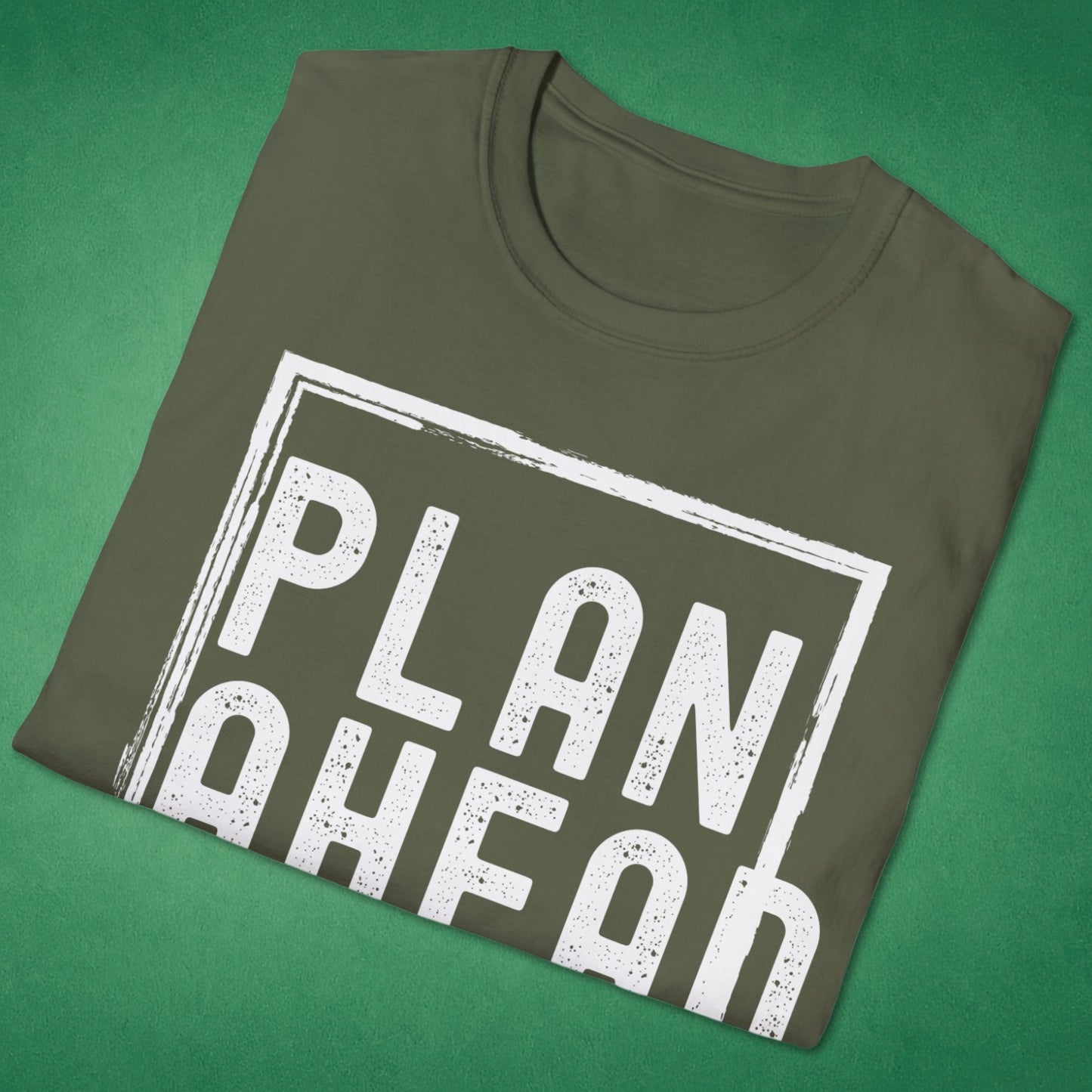 Plan Ahead T-Shirt