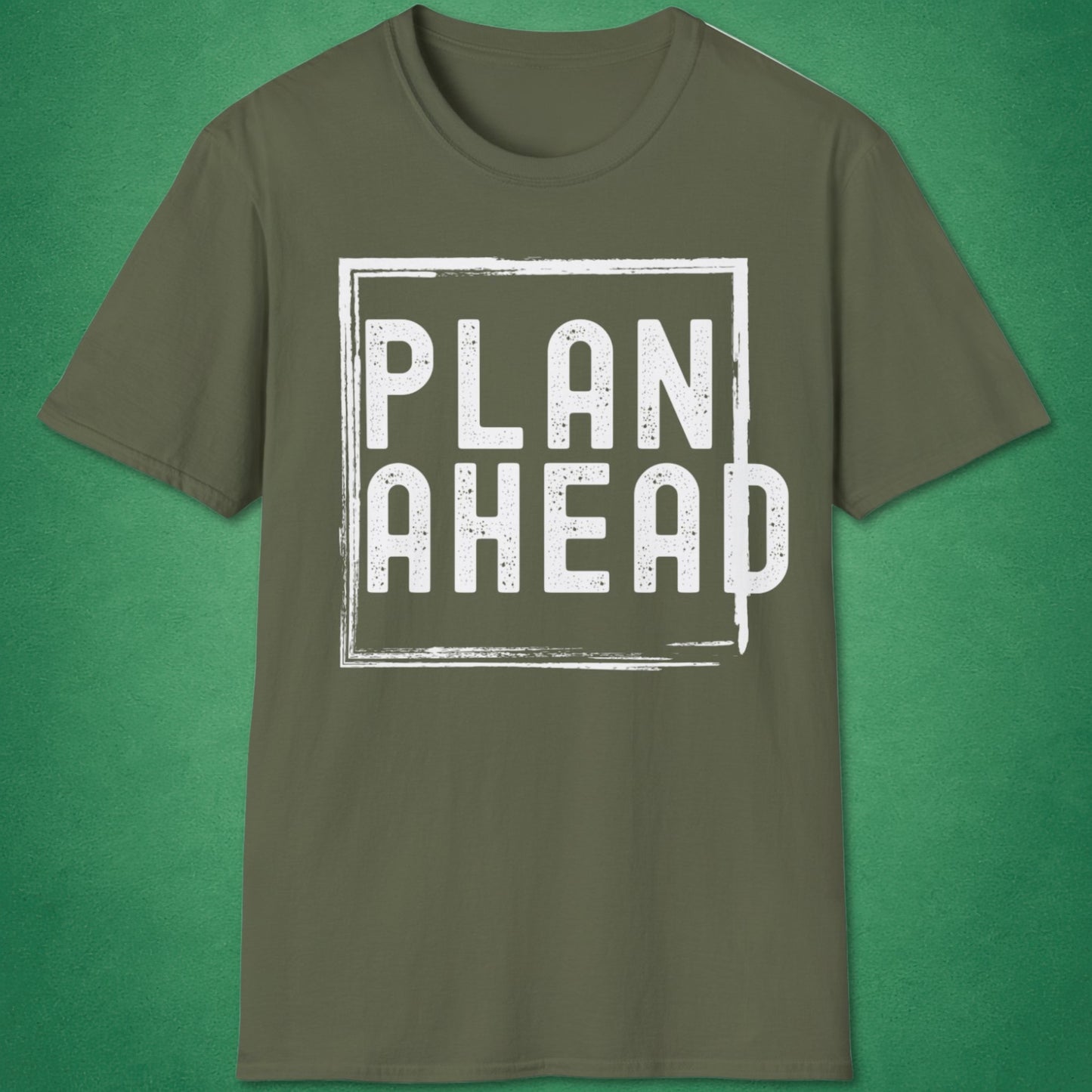 Plan Ahead T-Shirt