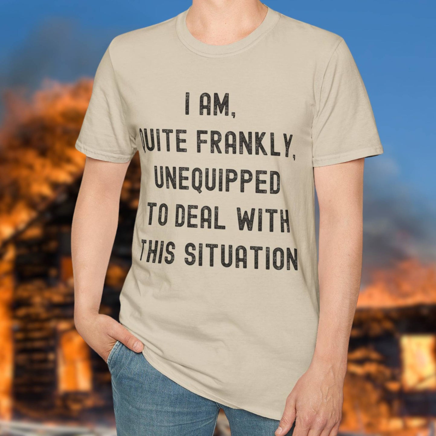 Quite Frankly Unequipped T-Shirt