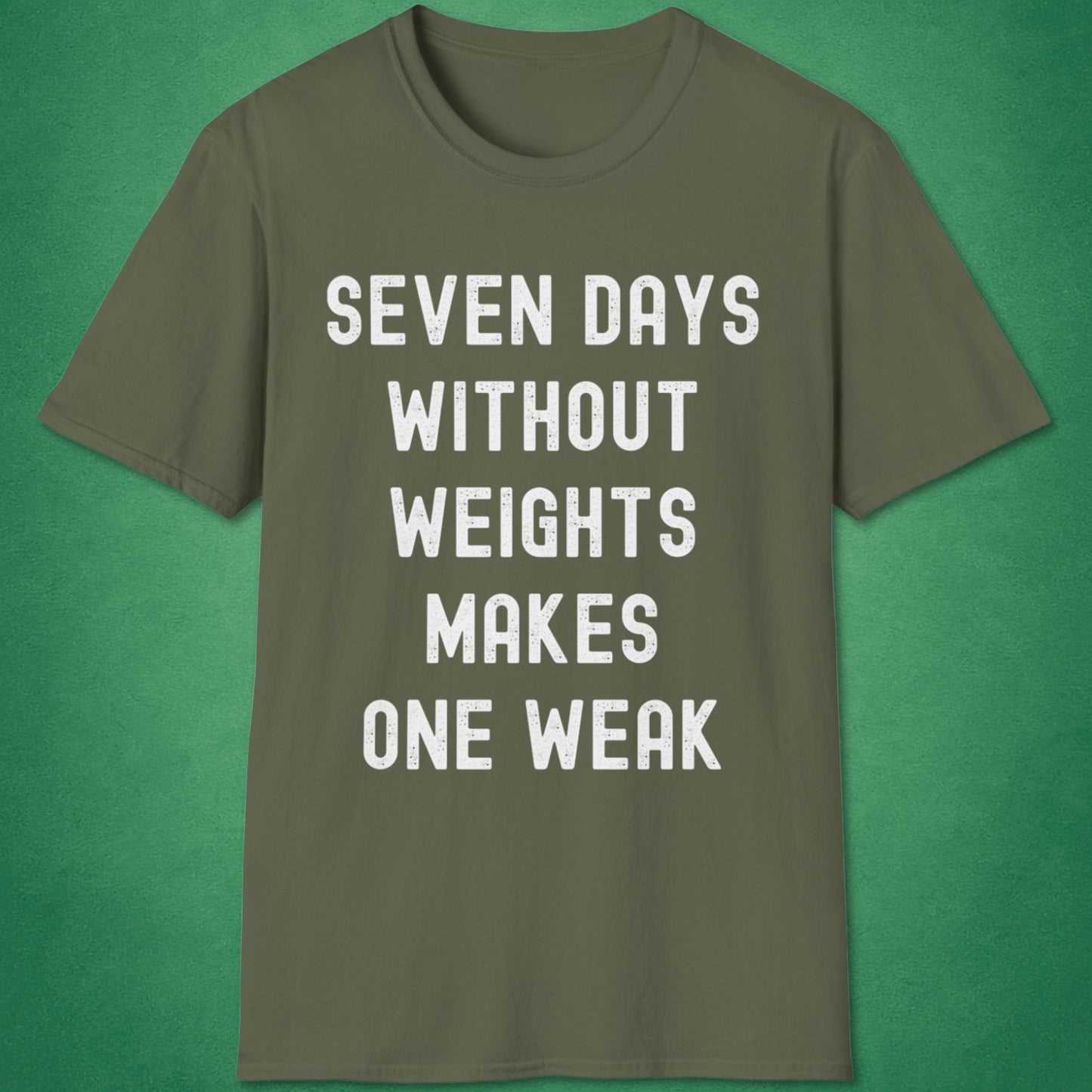 Seven Days Without Weights T-Shirt