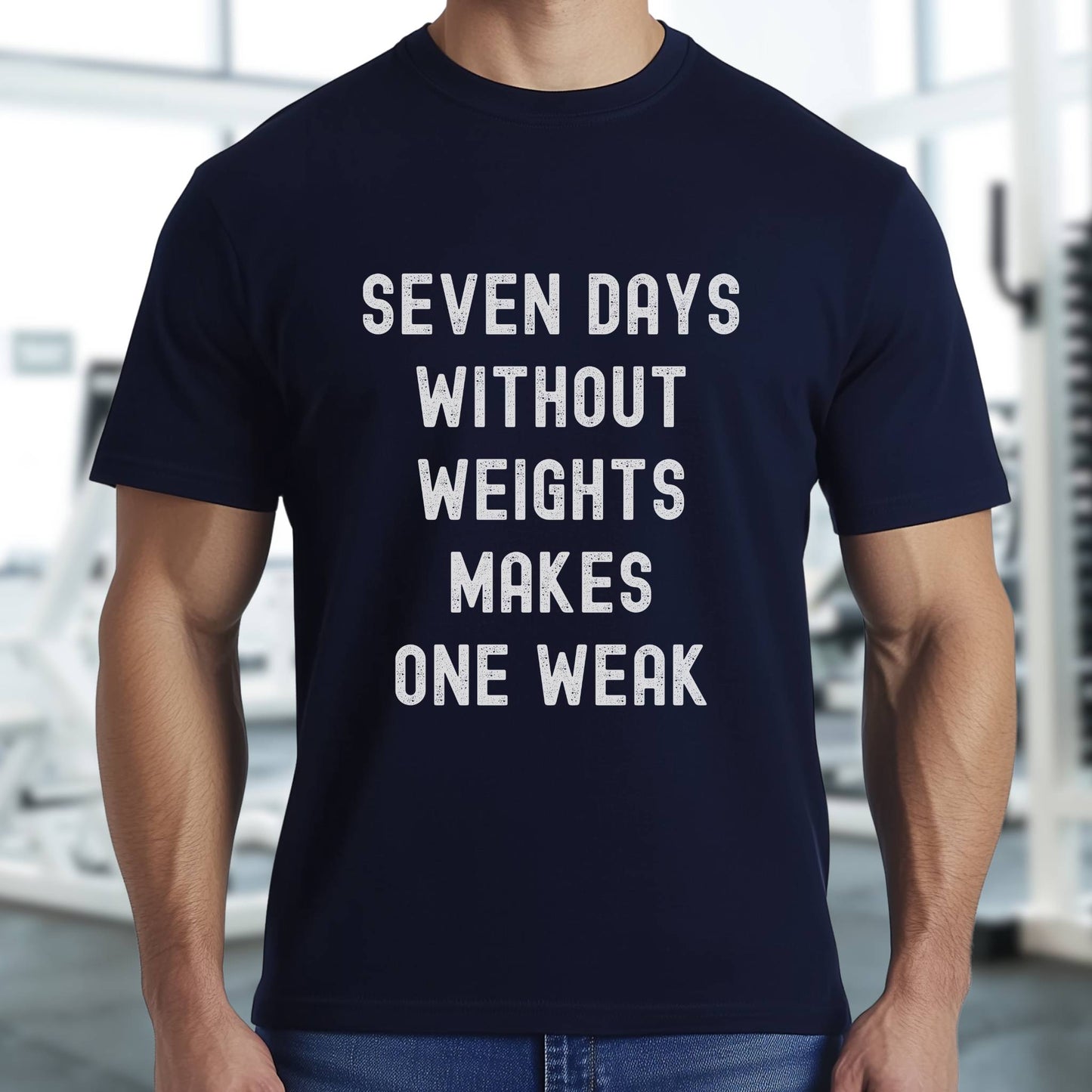 Seven Days Without Weights T-Shirt