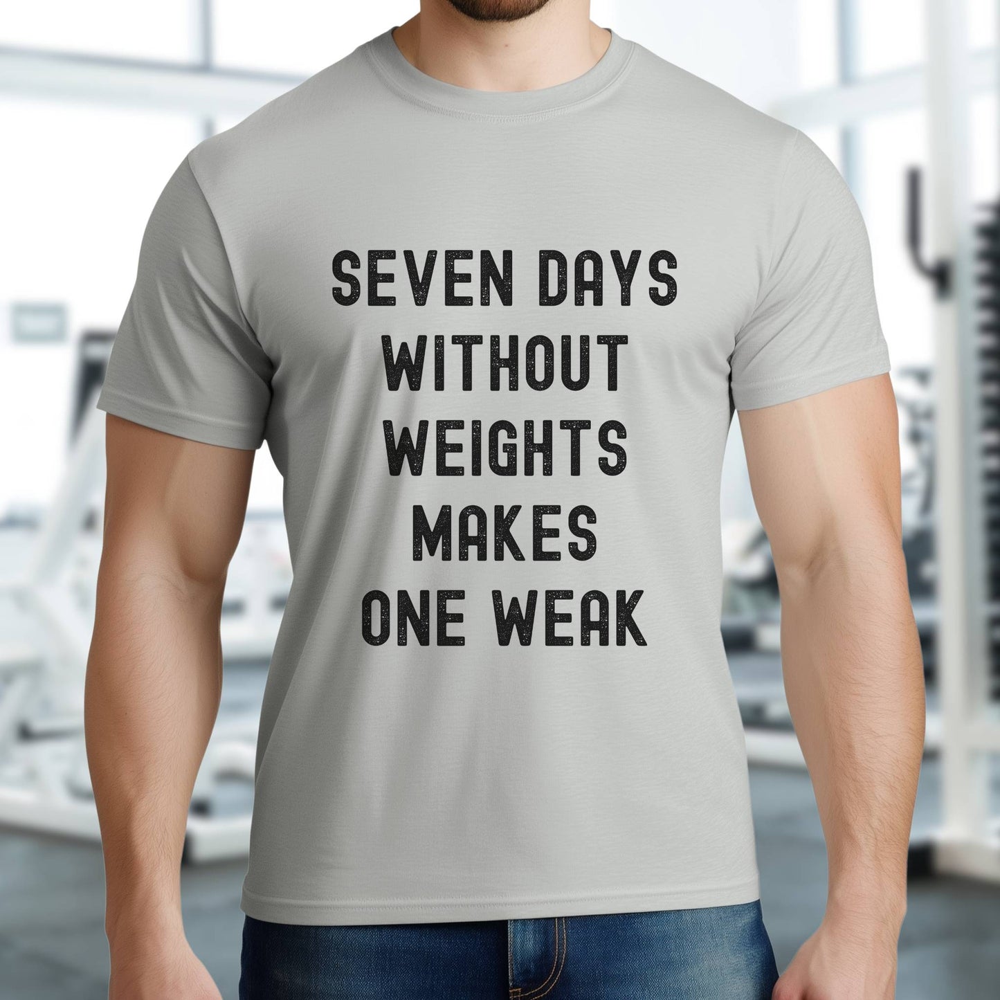 Seven Days Without Weights T-Shirt