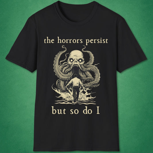 The Horrors Persist T-Shirt
