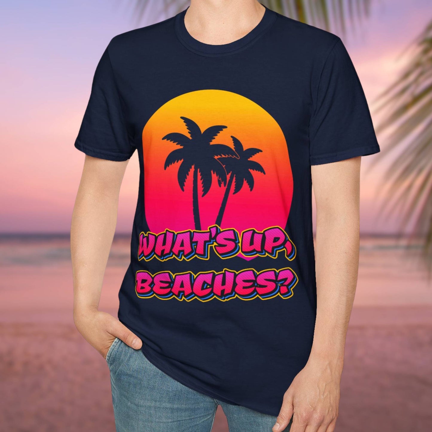What's Up Beaches T-Shirt