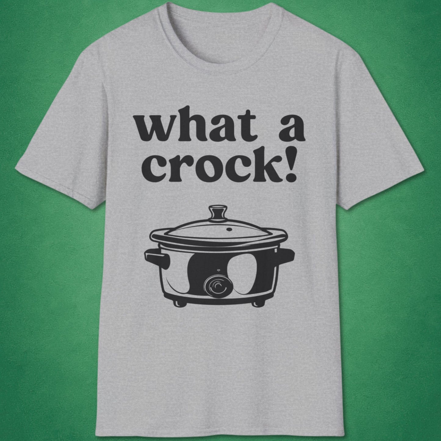 What A Crock T-Shirt