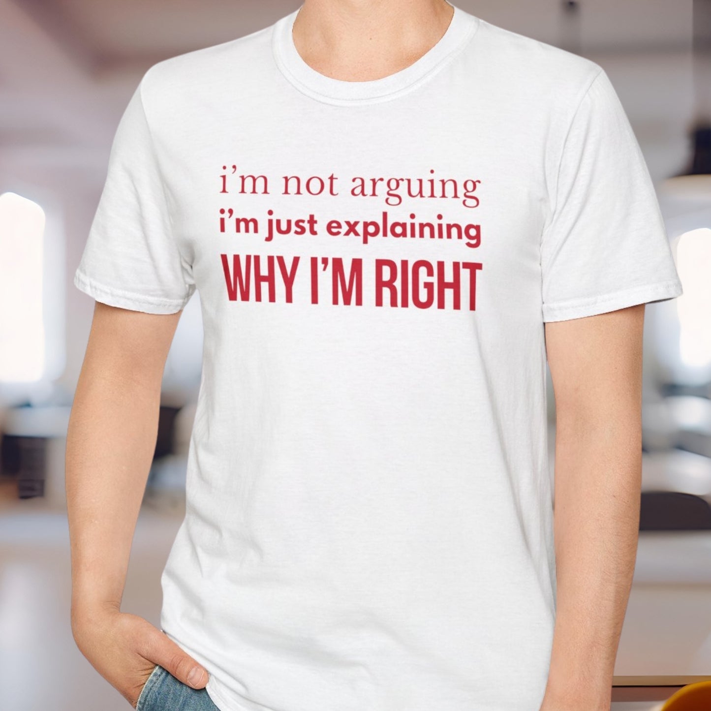 Why I'm Right T-Shirt