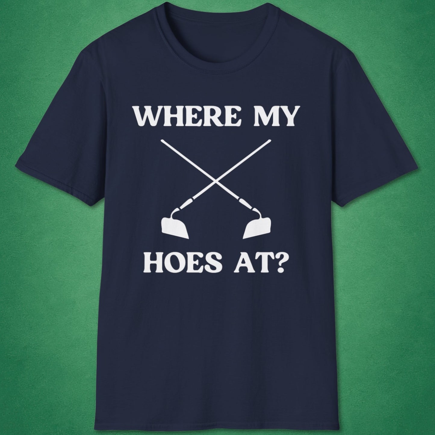Where My Hoes At T-Shirt