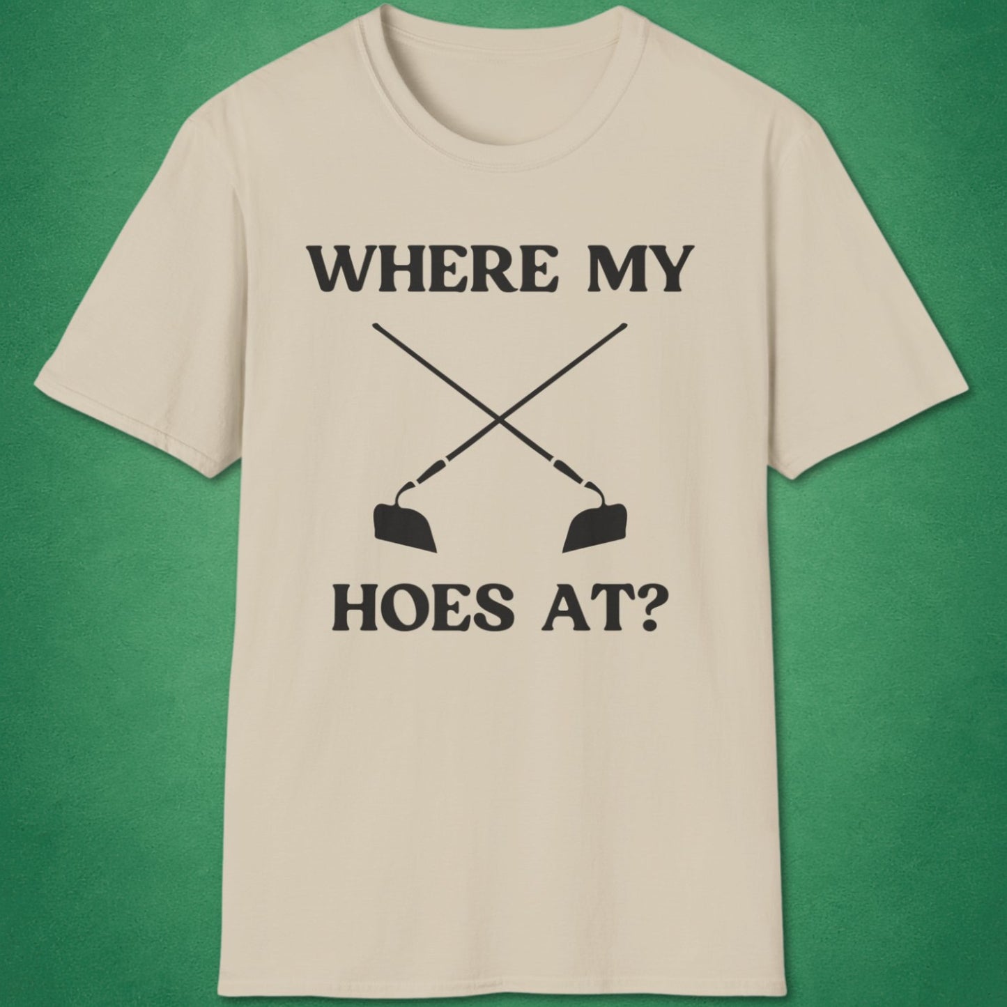 Where My Hoes At T-Shirt