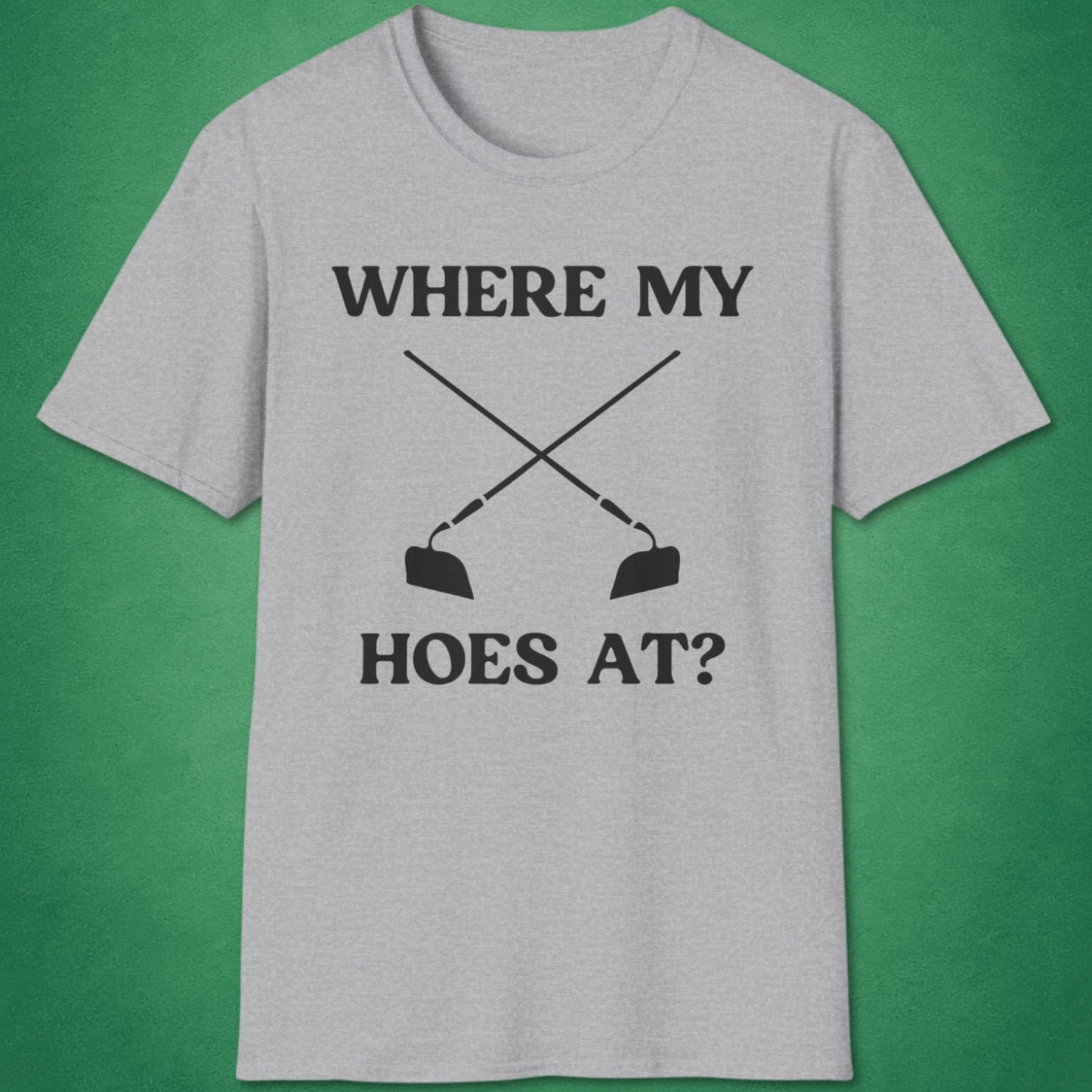 Where My Hoes At T-Shirt