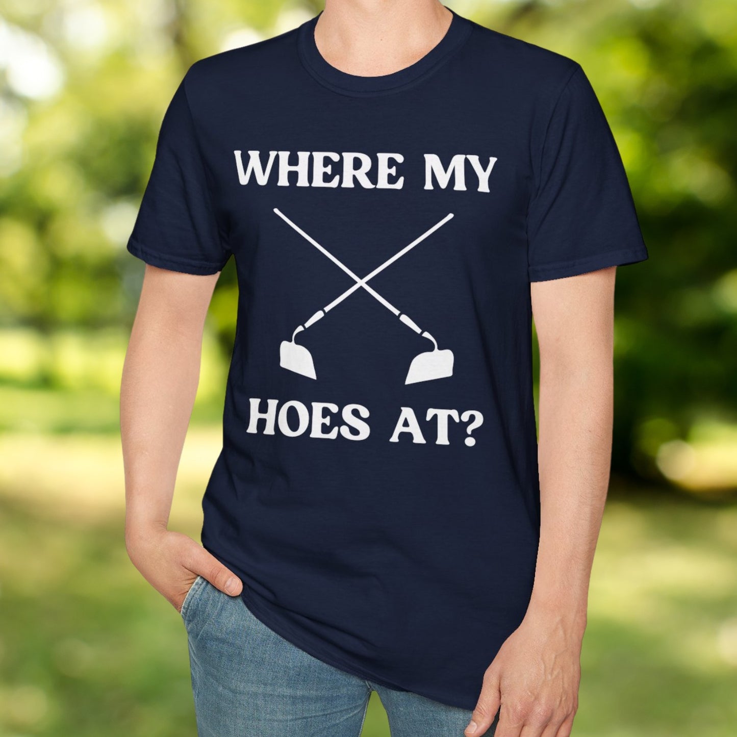 Where My Hoes At T-Shirt
