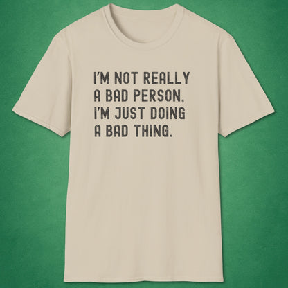 A Bad Person T-Shirt