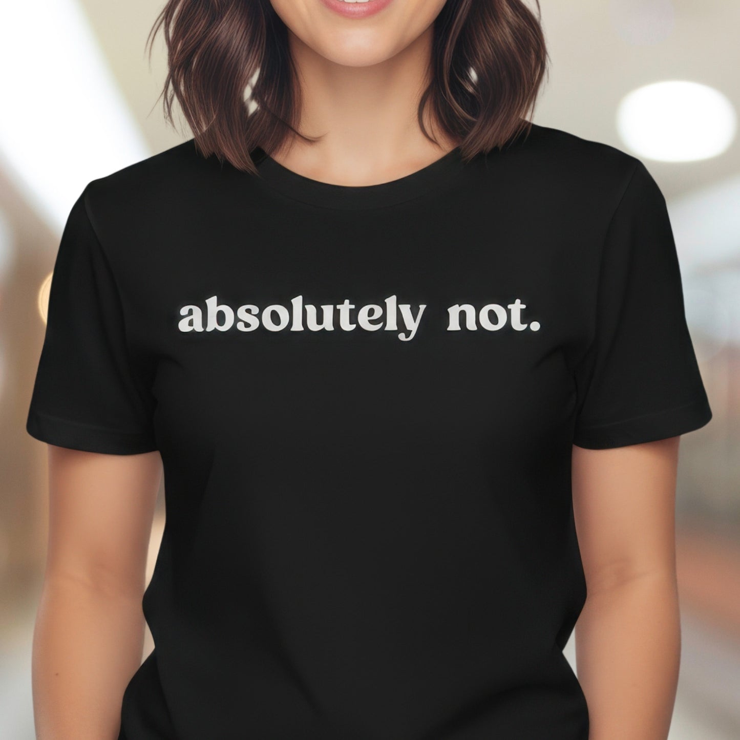 Absolutely Not T-Shirt