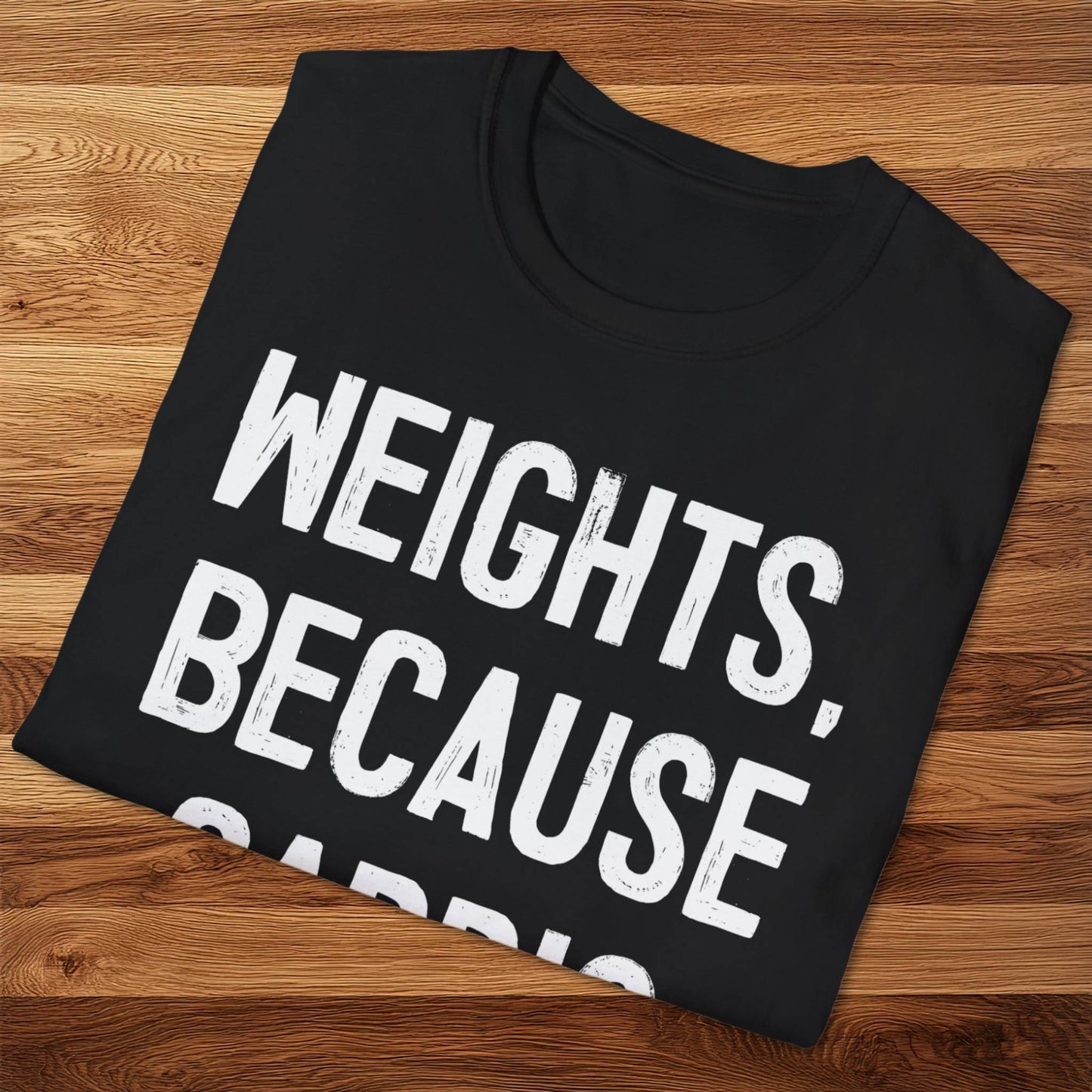 Because Cardio Sucks T-Shirt
