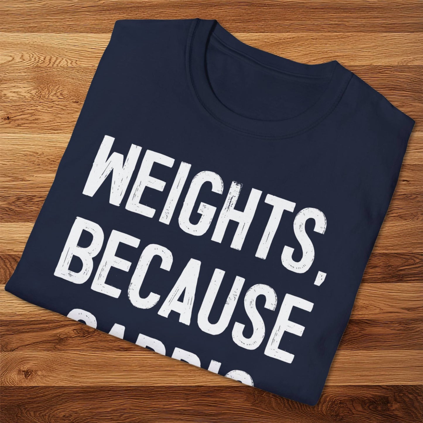 Because Cardio Sucks T-Shirt