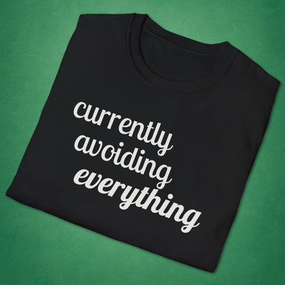 Currently Avoiding Everything T-Shirt