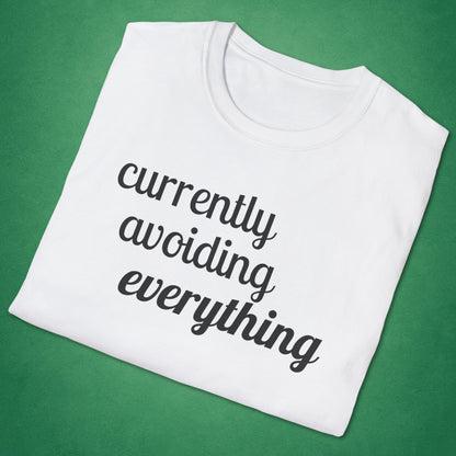 Currently Avoiding Everything T-Shirt